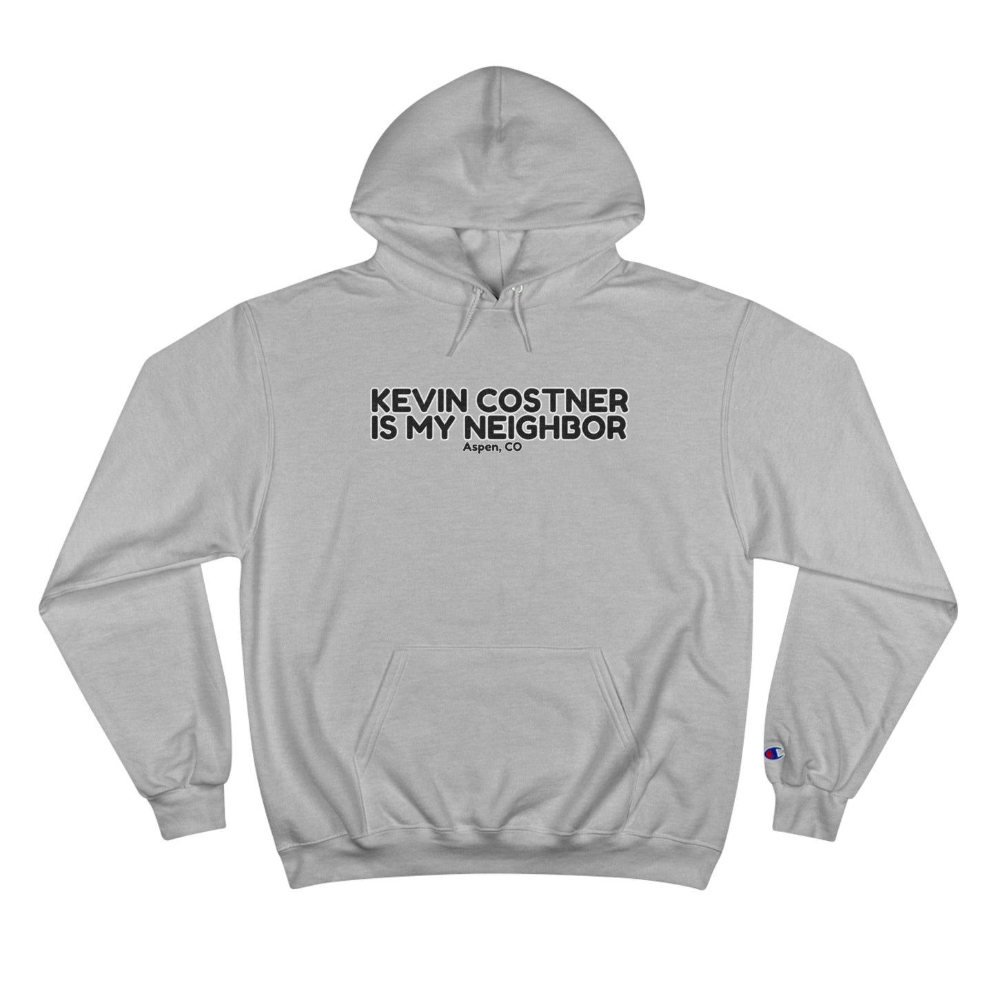 KEVIN COSTNER IS MY NEIGHBOR-Champion Hoodie