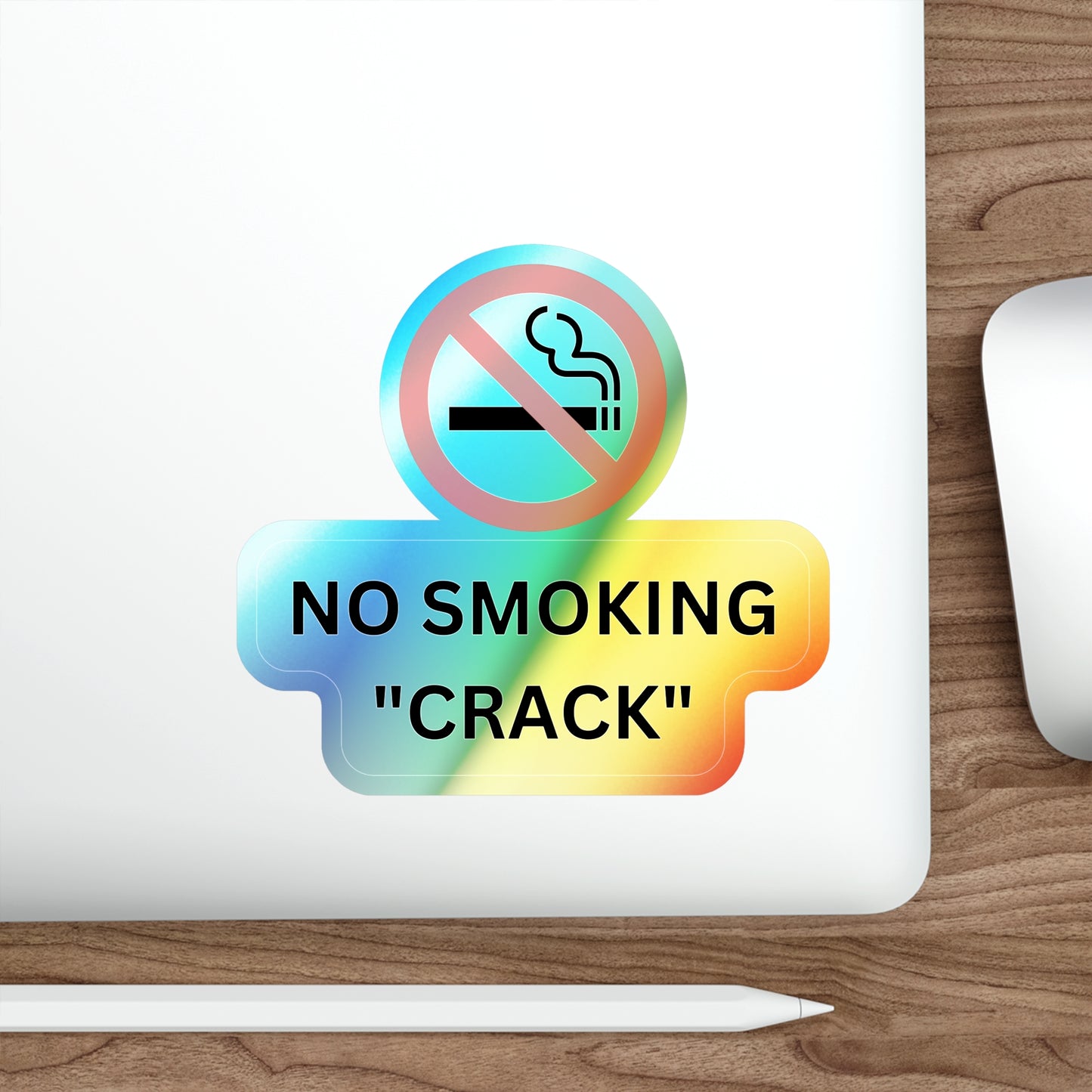 NO SMOKING "CRACK"-Holographic Die-cut Stickers