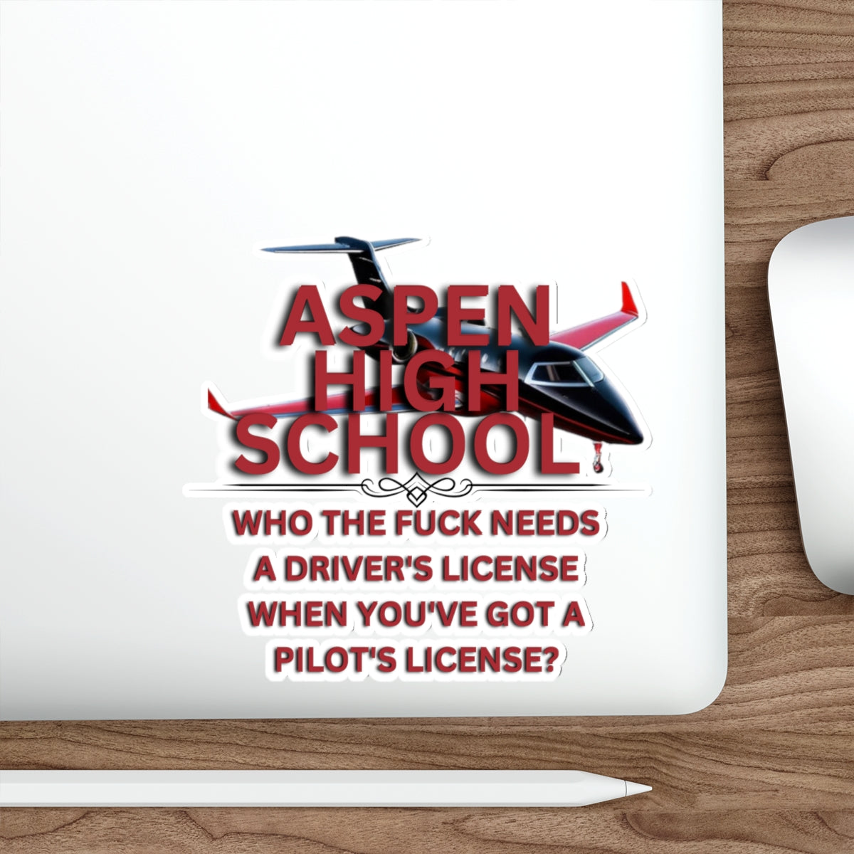 ASPEN HIGH SCHOOL FUCK YOUR DRIVER'S LICENSE-Die-Cut Stickers