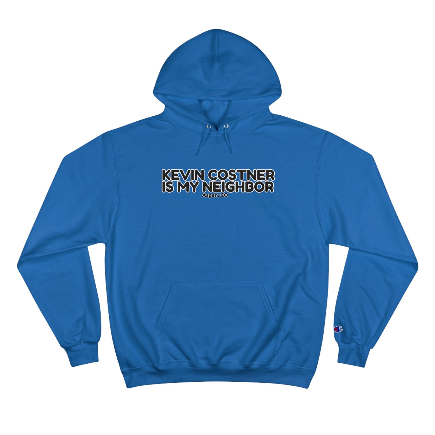 KEVIN COSTNER IS MY NEIGHBOR-Champion Hoodie