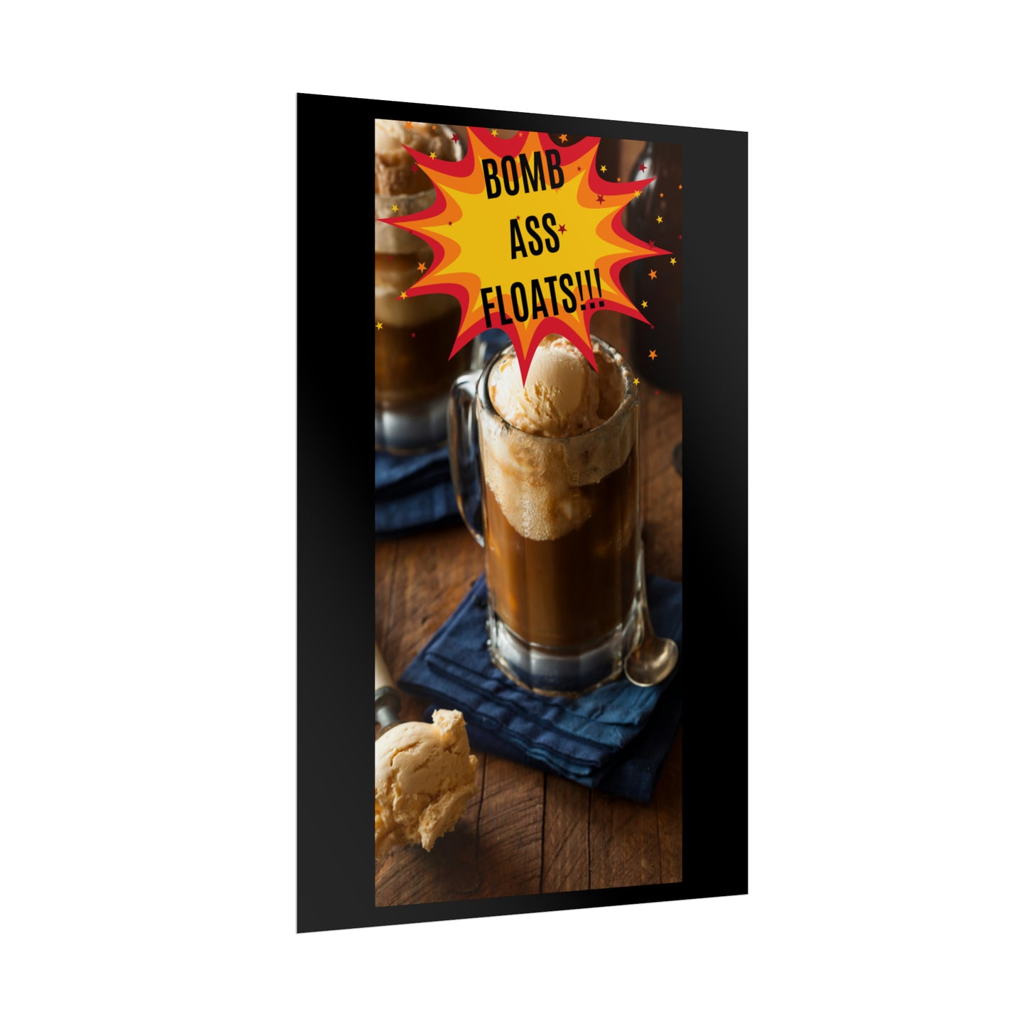 BOMB ASS ROOTBEER FLOATS-Rolled Posters