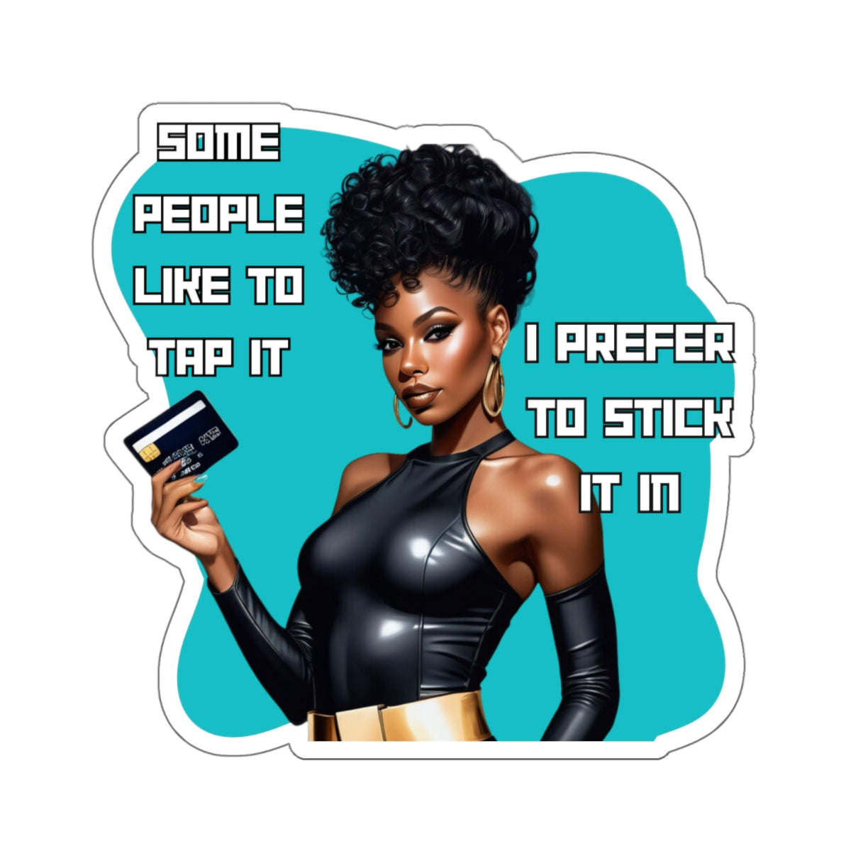 TAP IT OR STICK IT IN-Die-Cut Stickers