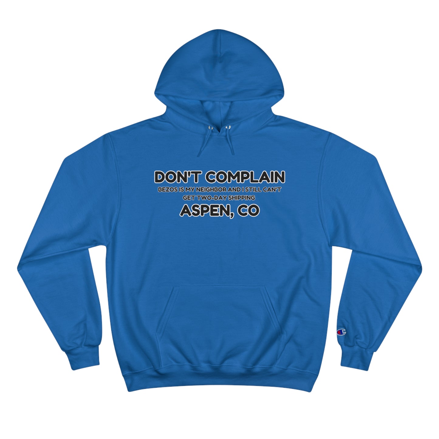 DONT COMPLAIN-BEZOS-ASPEN Champion Hoodie