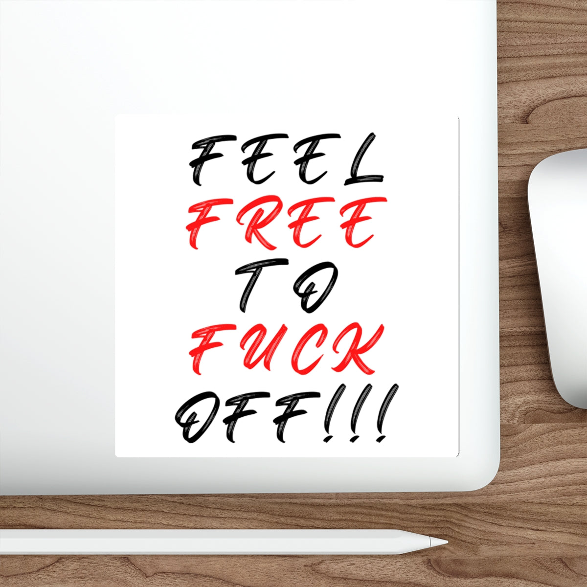 FEEL FREE TO FUCK OFF-Die-Cut Stickers