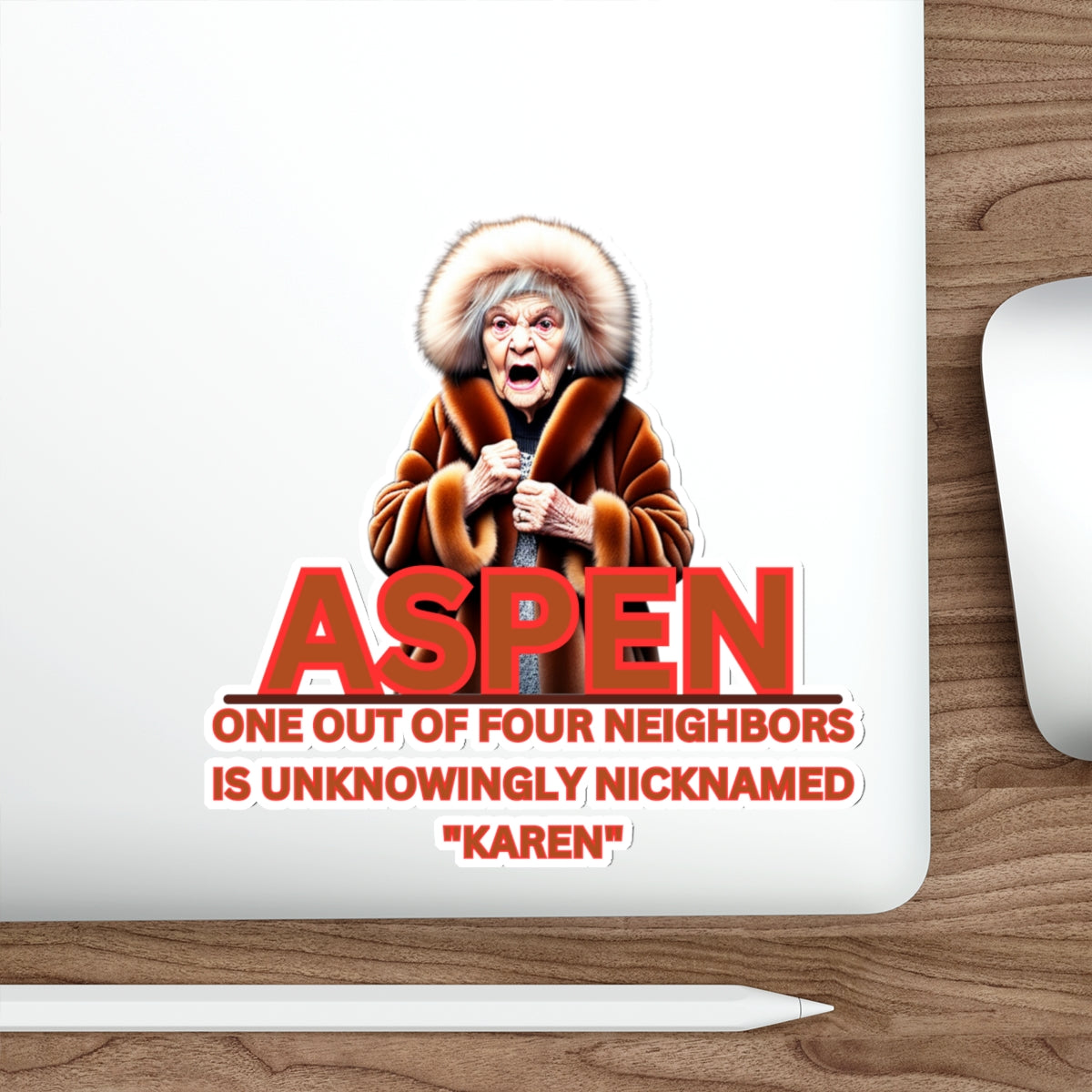 ASPEN NEIGHBORS UNKNOWINGLY NICKNAMED KAREN-Die-Cut Stickers