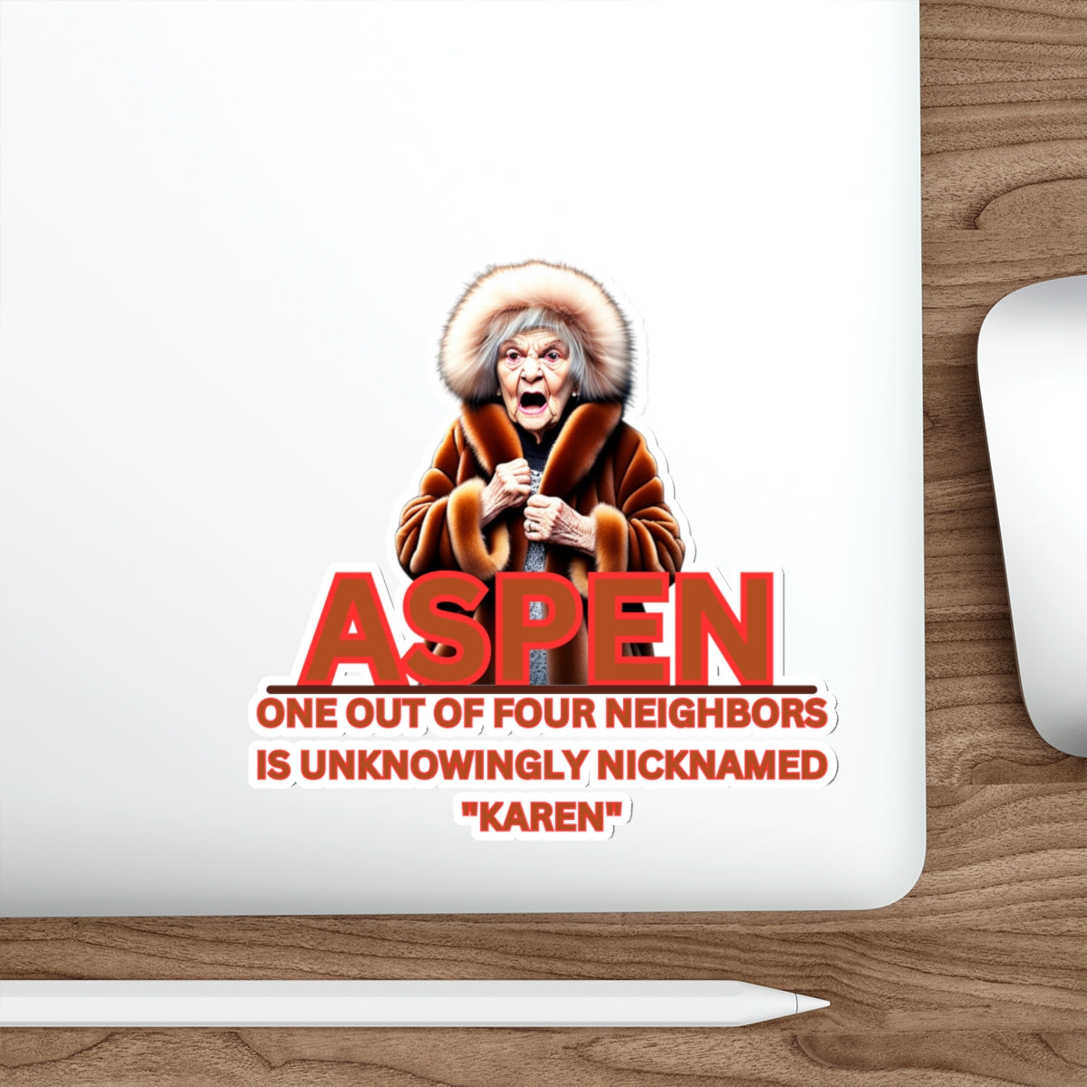 ASPEN NEIGHBORS UNKNOWINGLY NICKNAMED KAREN-Die-Cut Stickers