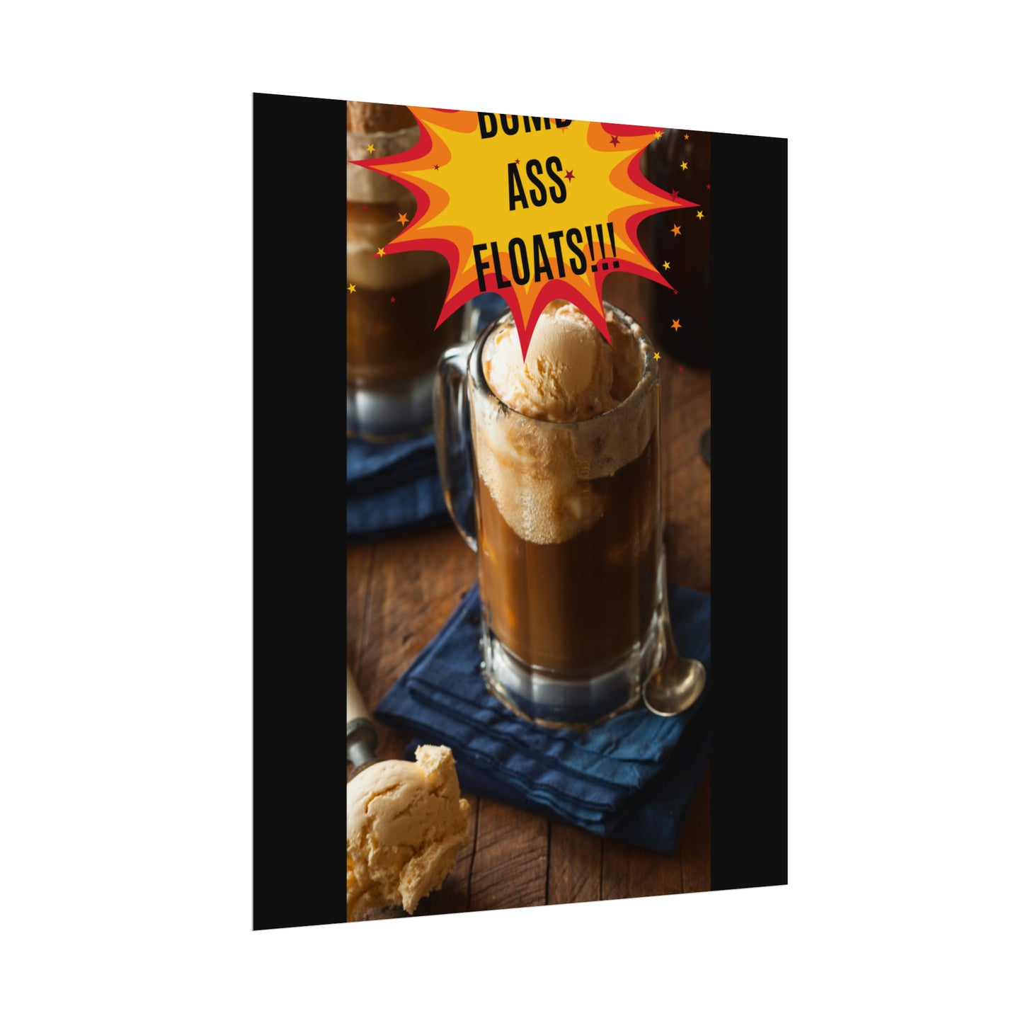 BOMB ASS ROOTBEER FLOATS-Rolled Posters