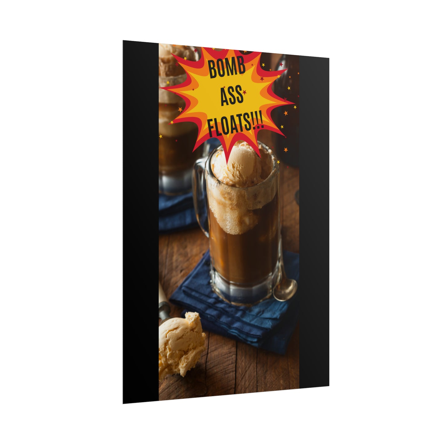 BOMB ASS ROOTBEER FLOATS-Rolled Posters