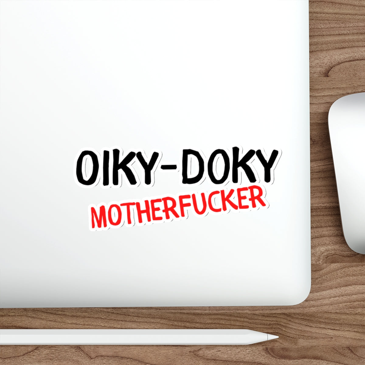 OIKY DOKY MOTHERFUCKER-Die-Cut Stickers