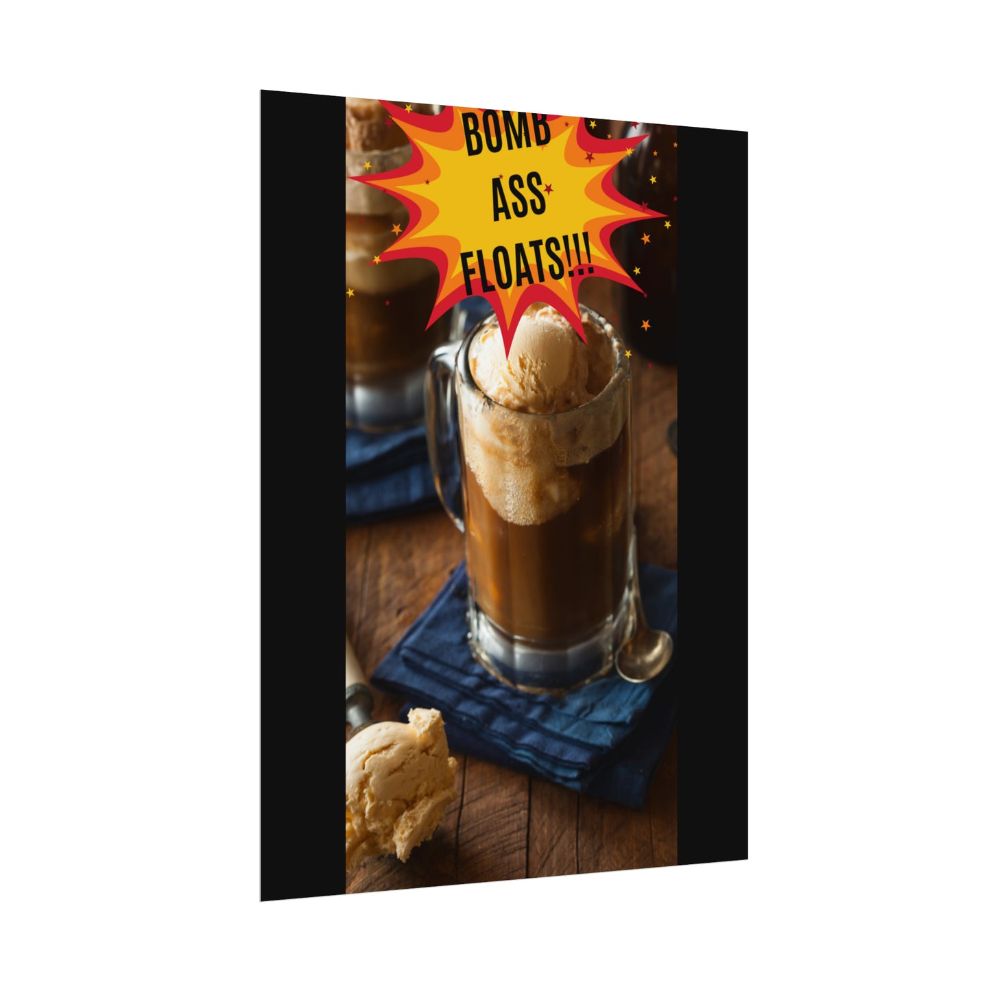 BOMB ASS ROOTBEER FLOATS-Rolled Posters