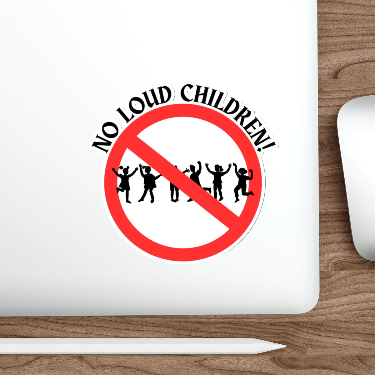 NO LOUD CHILDREN-Die-Cut Stickers