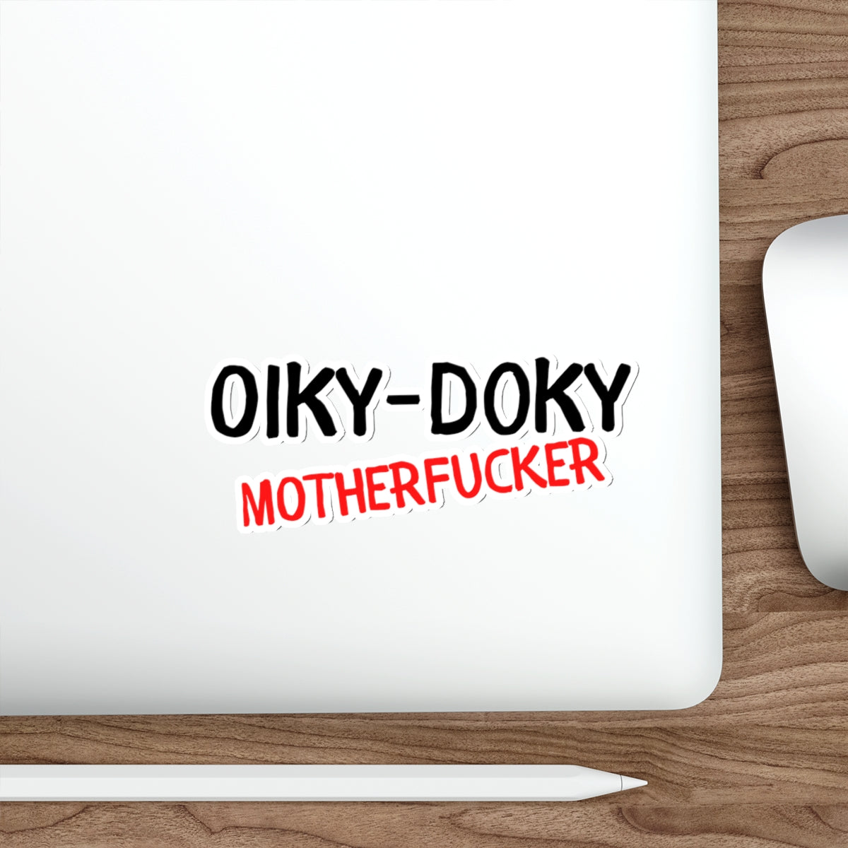 OIKY DOKY MOTHERFUCKER-Die-Cut Stickers