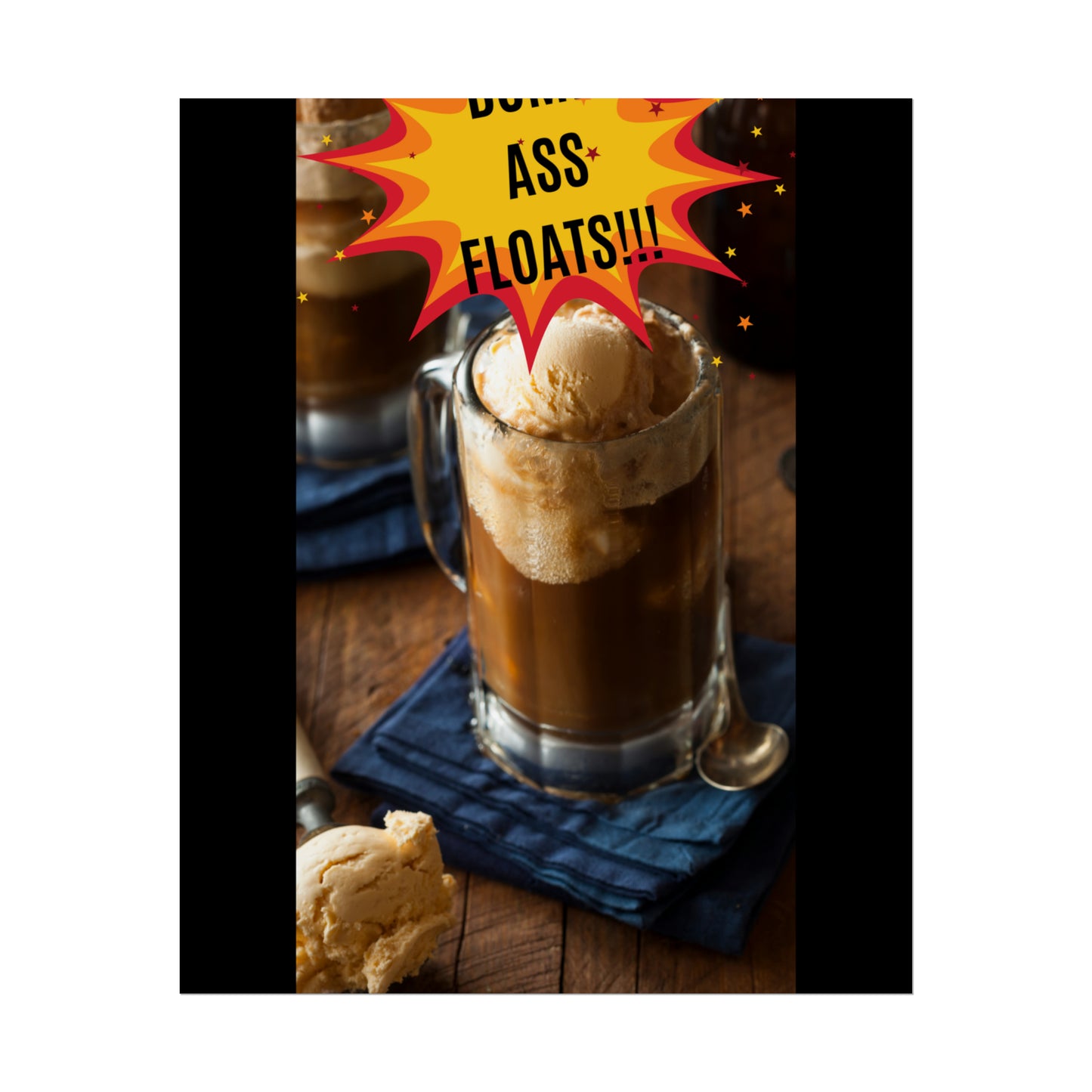 BOMB ASS ROOTBEER FLOATS-Rolled Posters