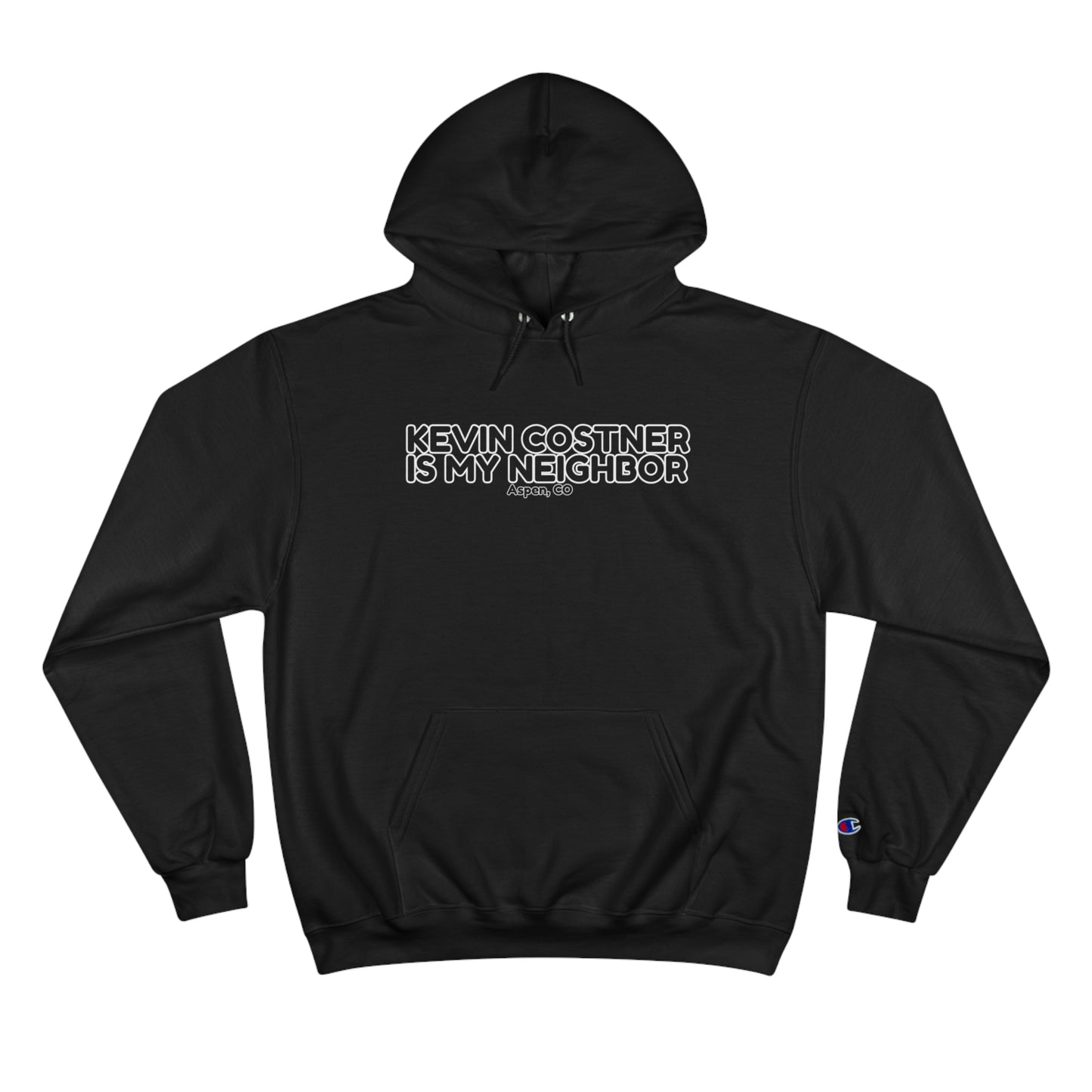 KEVIN COSTNER IS MY NEIGHBOR-Champion Hoodie