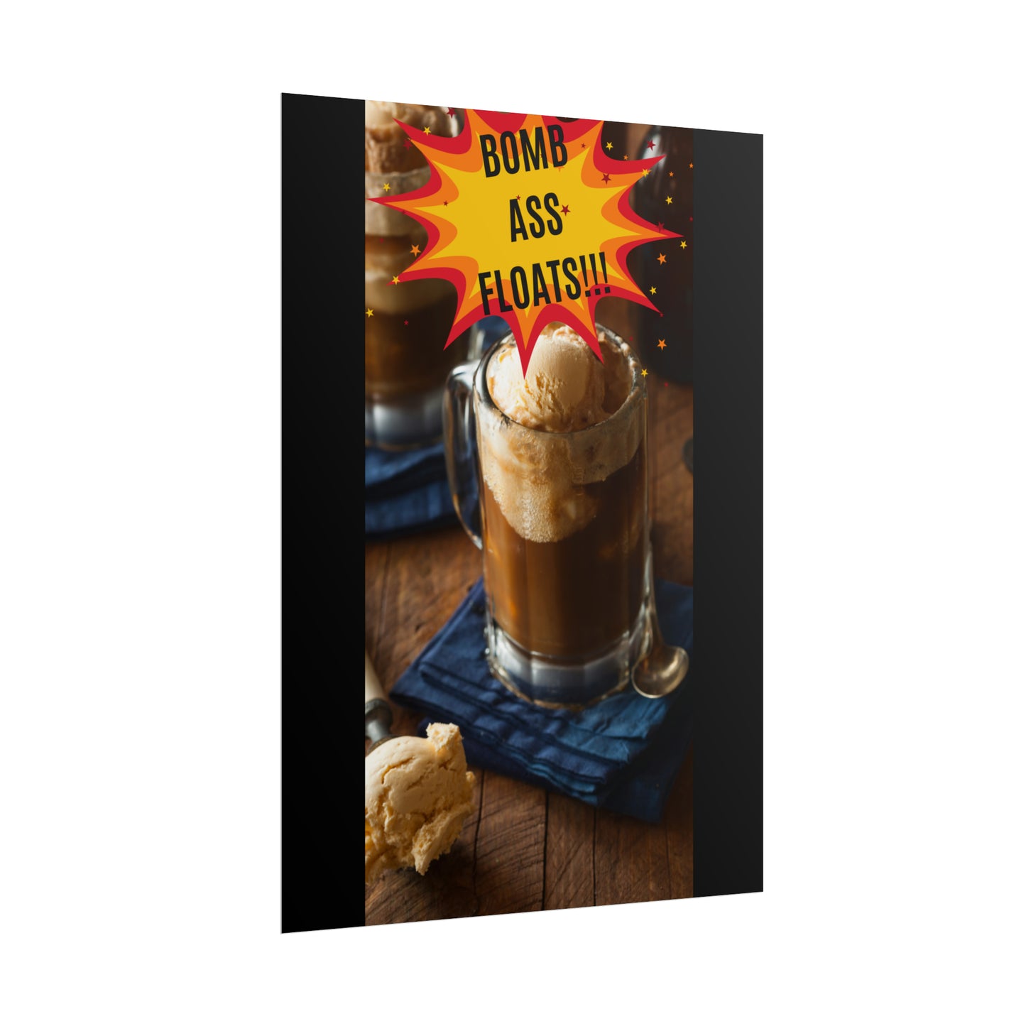 BOMB ASS ROOTBEER FLOATS-Rolled Posters