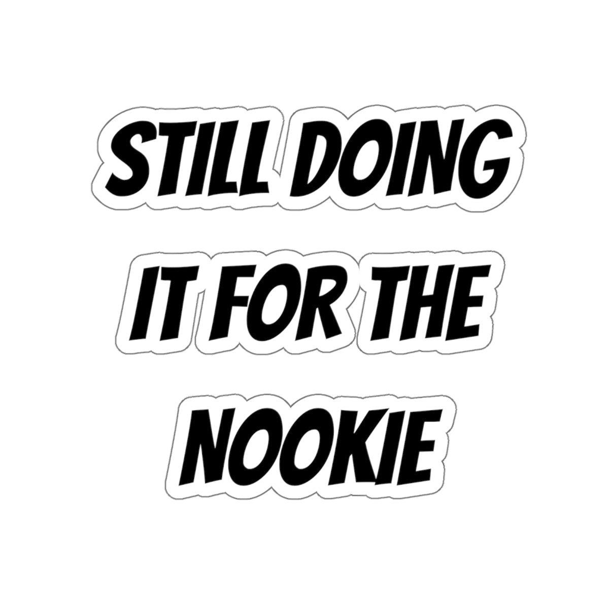 FOR THE NOOKIE-Die-Cut Stickers