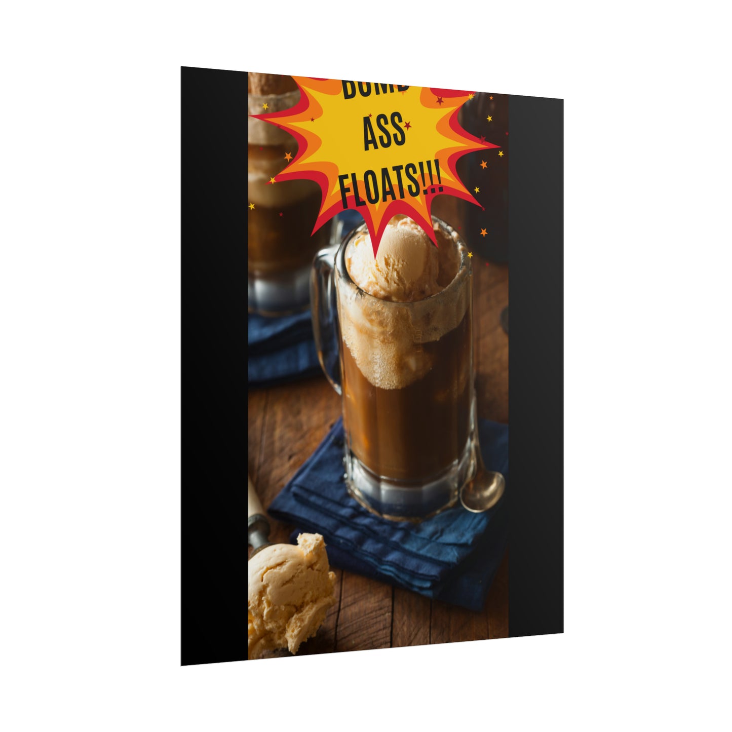 BOMB ASS ROOTBEER FLOATS-Rolled Posters