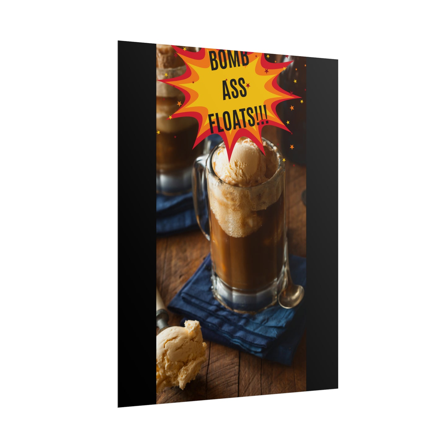 BOMB ASS ROOTBEER FLOATS-Rolled Posters