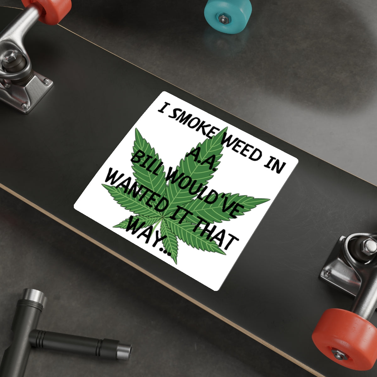 SMOKE WEED FOR BILL-Die-Cut Stickers