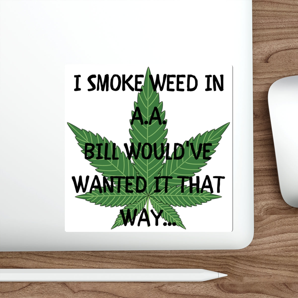 SMOKE WEED FOR BILL-Die-Cut Stickers