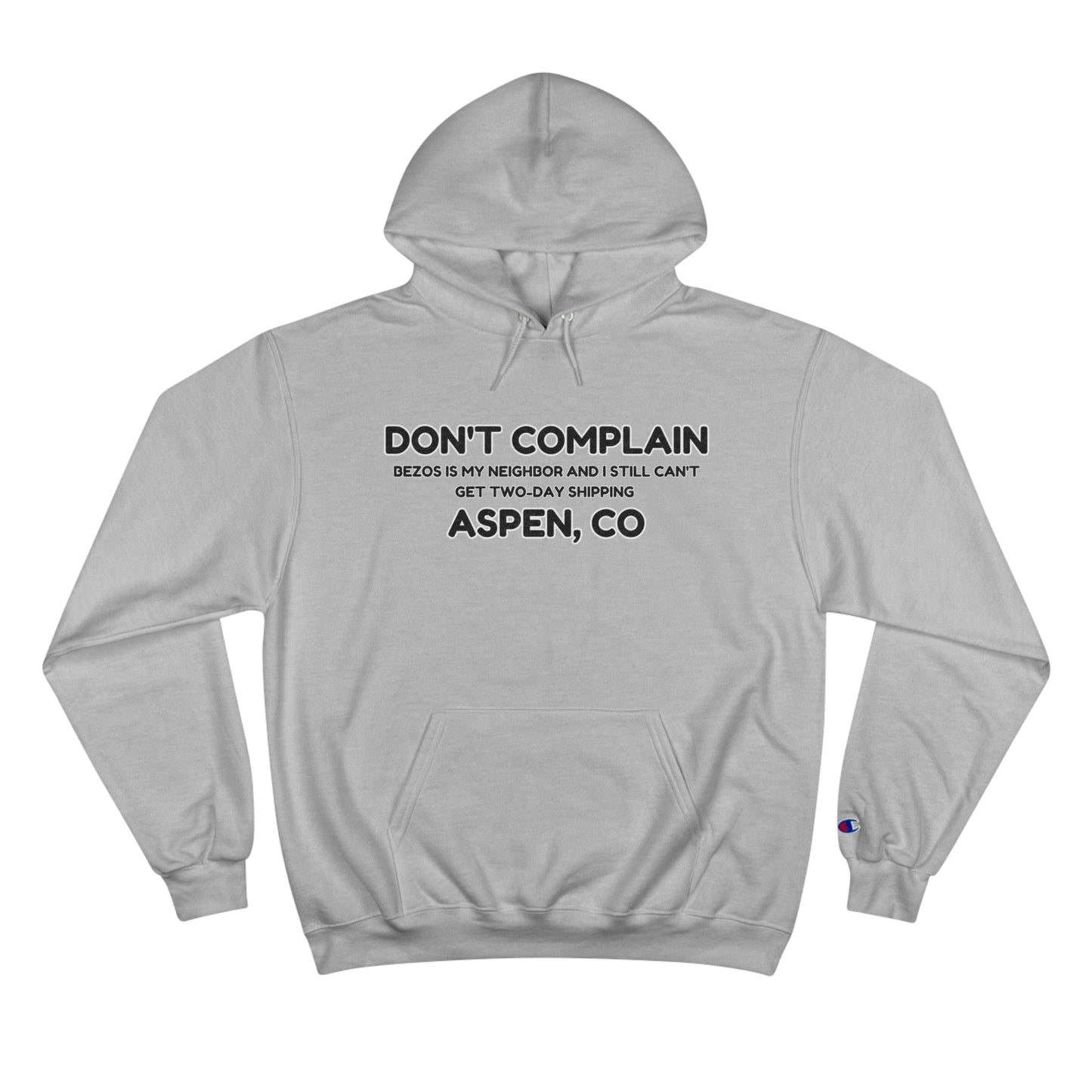 DONT COMPLAIN-BEZOS-ASPEN Champion Hoodie