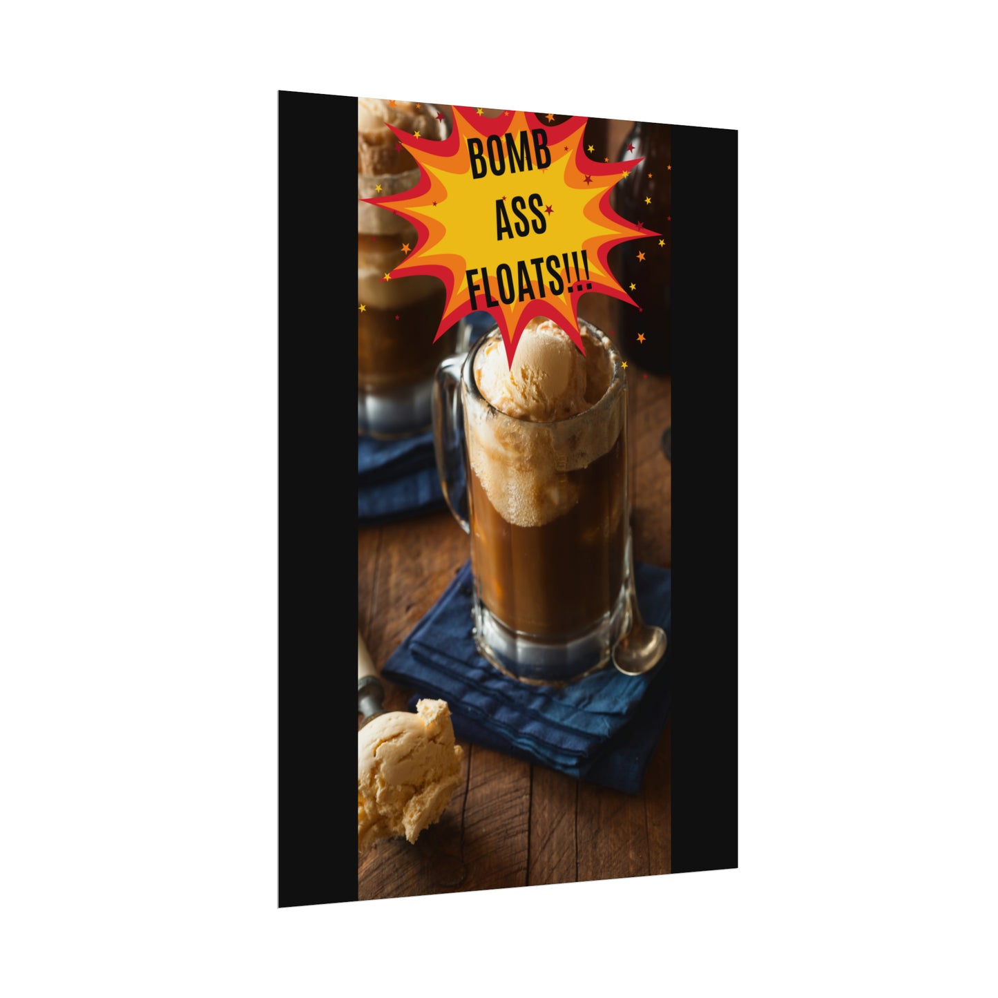 BOMB ASS ROOTBEER FLOATS-Rolled Posters