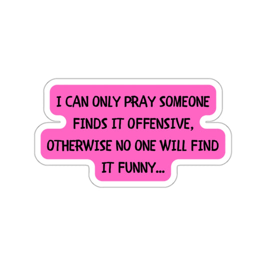 PRAY FOR FUNNY-Die-Cut Stickers