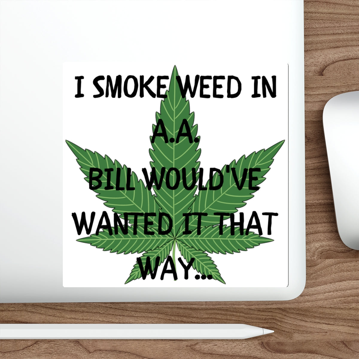 SMOKE WEED FOR BILL-Die-Cut Stickers