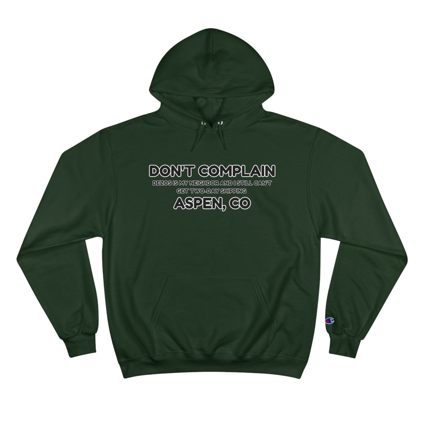 DONT COMPLAIN-BEZOS-ASPEN Champion Hoodie