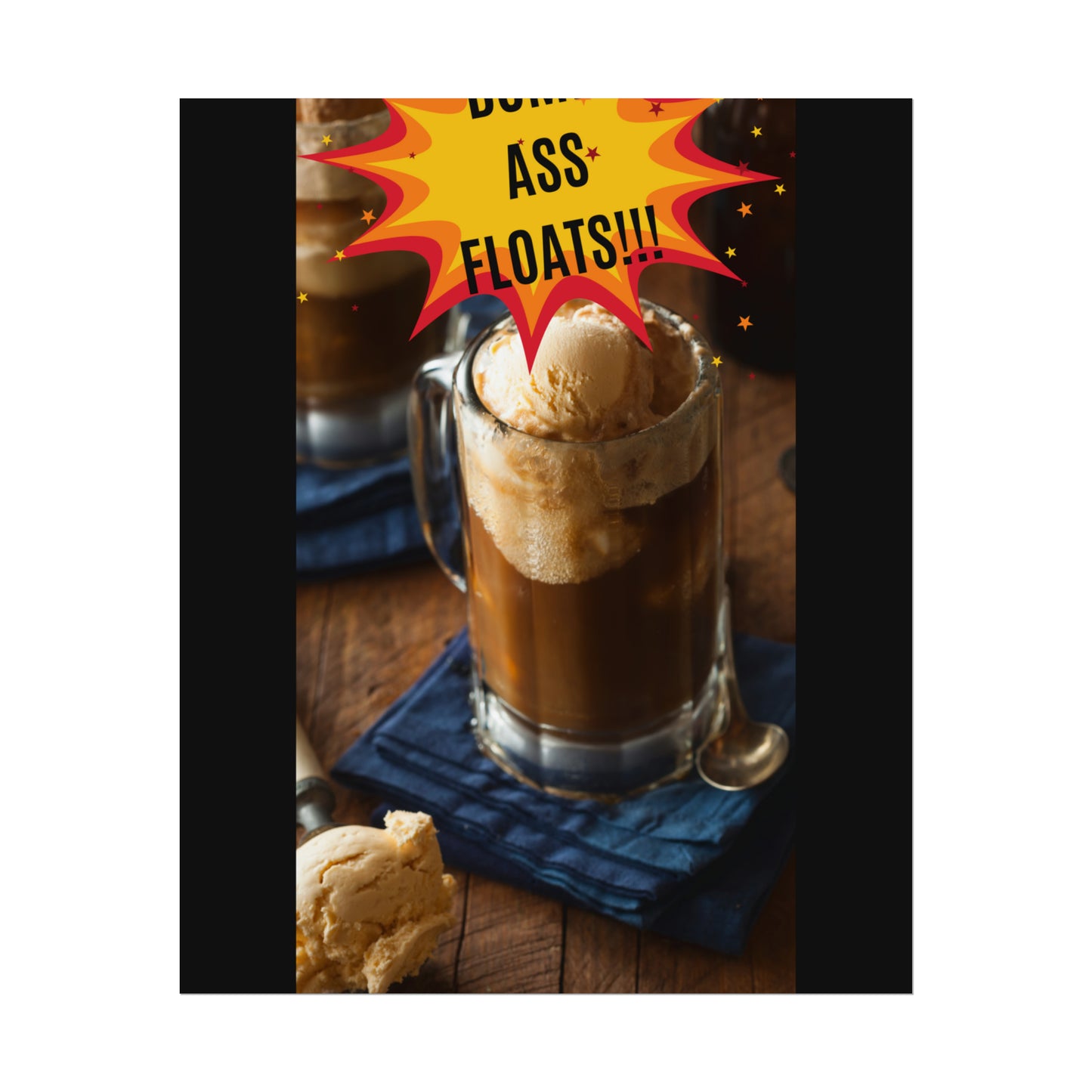 BOMB ASS ROOTBEER FLOATS-Rolled Posters