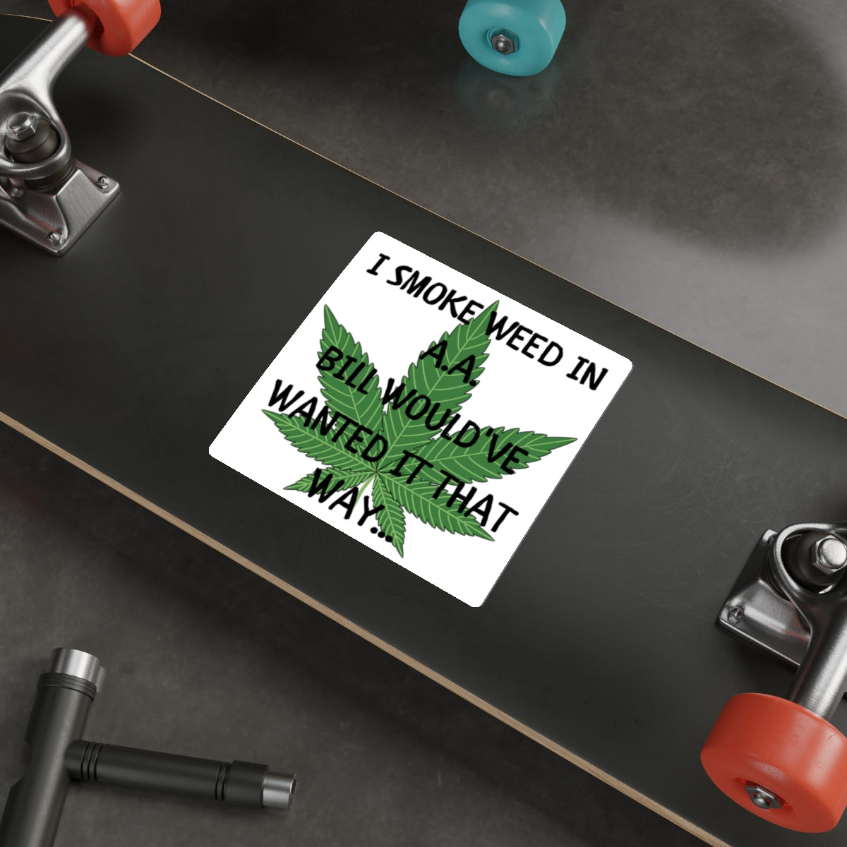 SMOKE WEED FOR BILL-Die-Cut Stickers