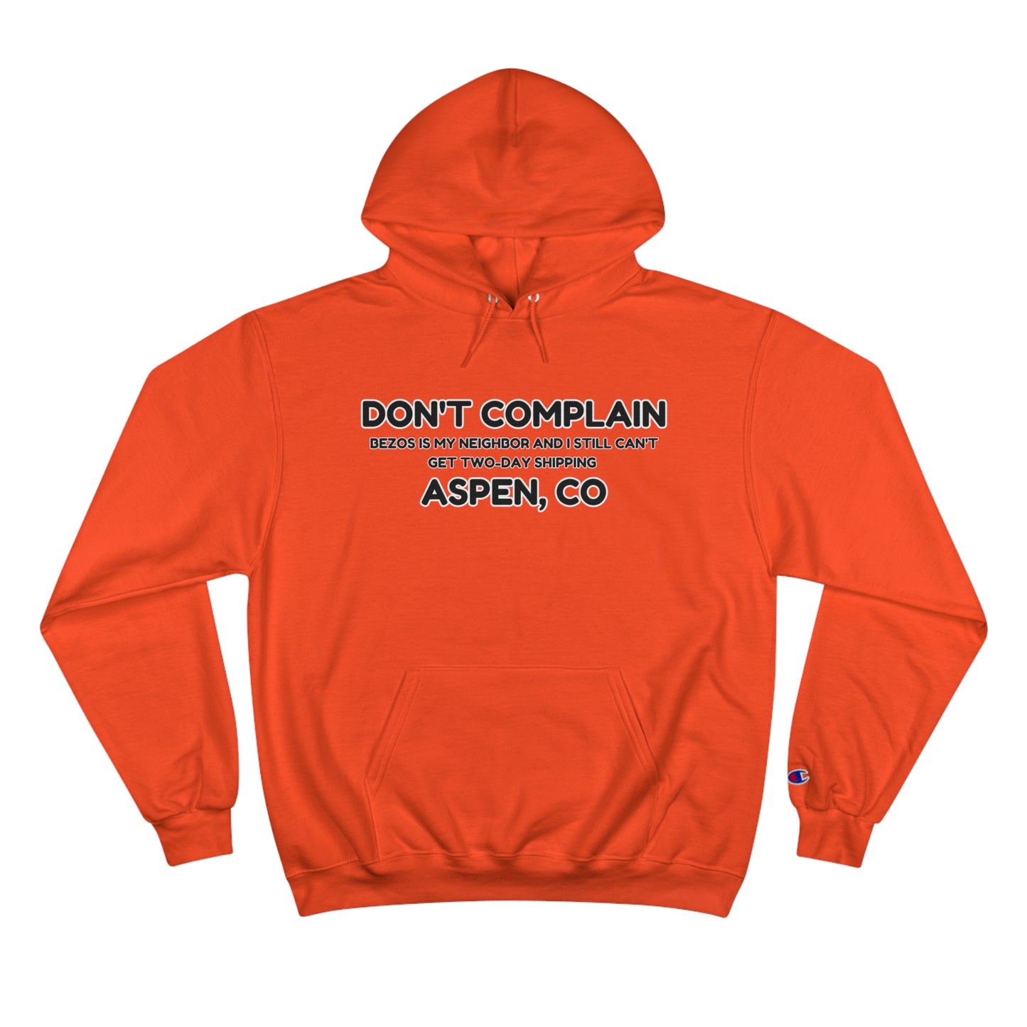 DONT COMPLAIN-BEZOS-ASPEN Champion Hoodie