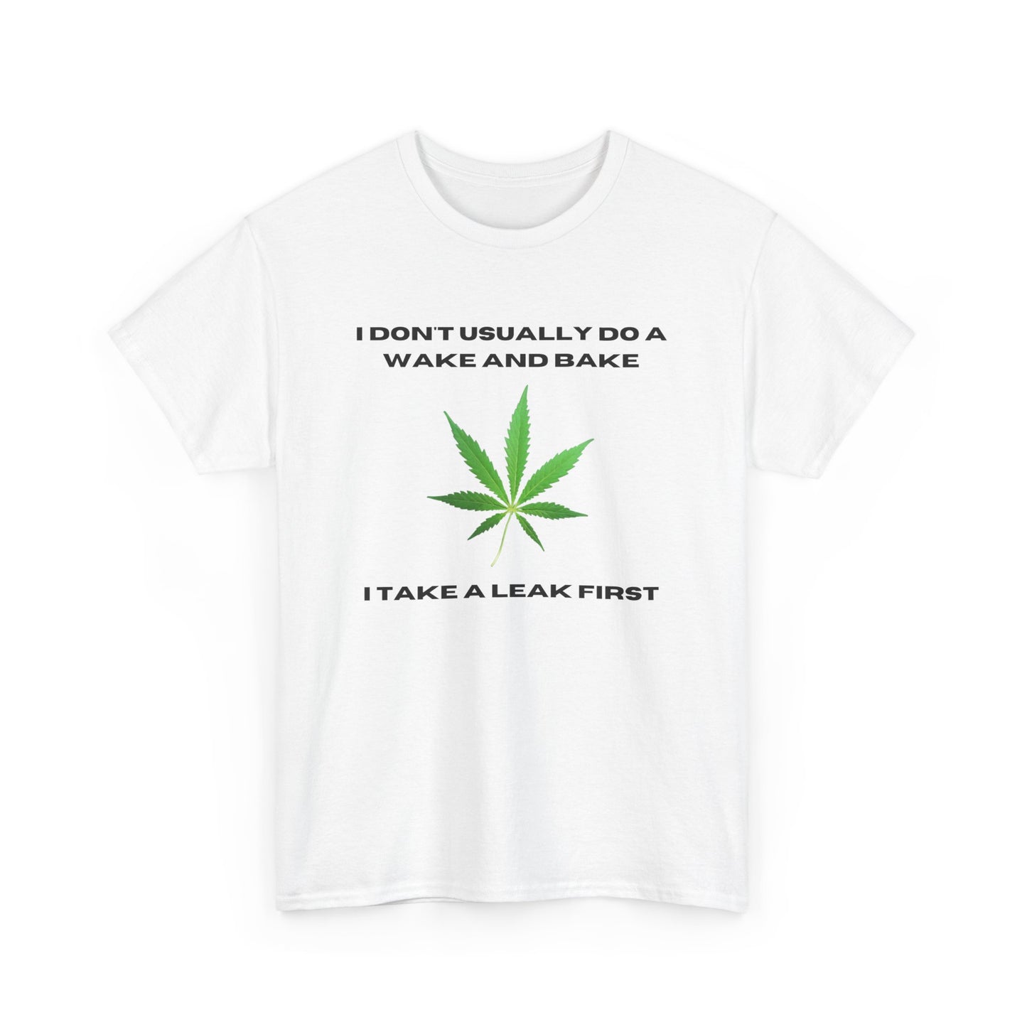 I DON'T USUALLY DO A WAKE AND BAKE-Unisex Heavy Cotton Tee