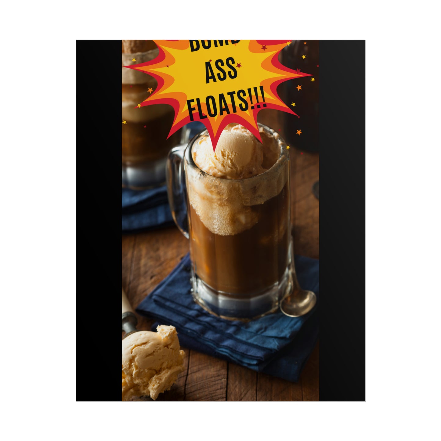 BOMB ASS ROOTBEER FLOATS-Rolled Posters