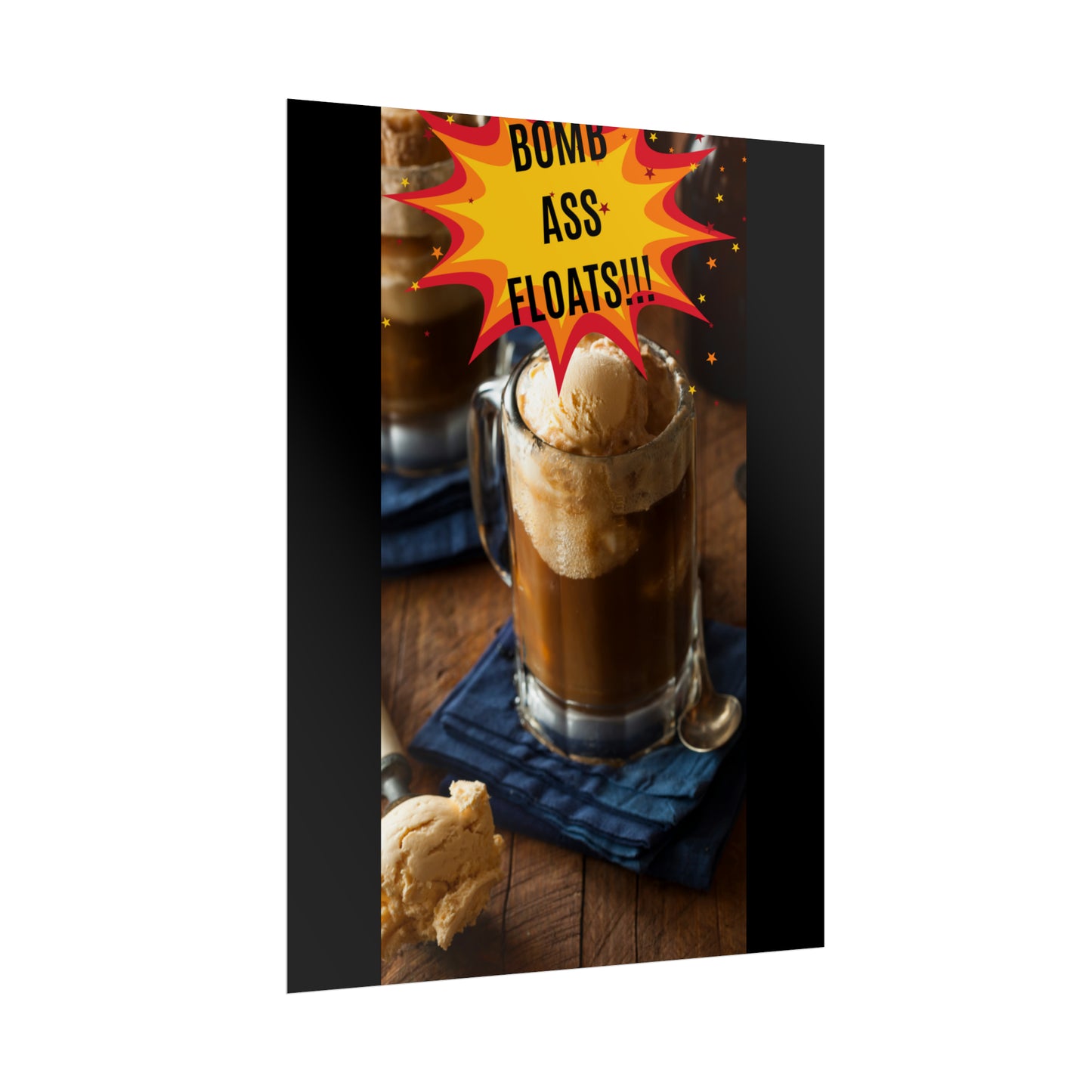 BOMB ASS ROOTBEER FLOATS-Rolled Posters