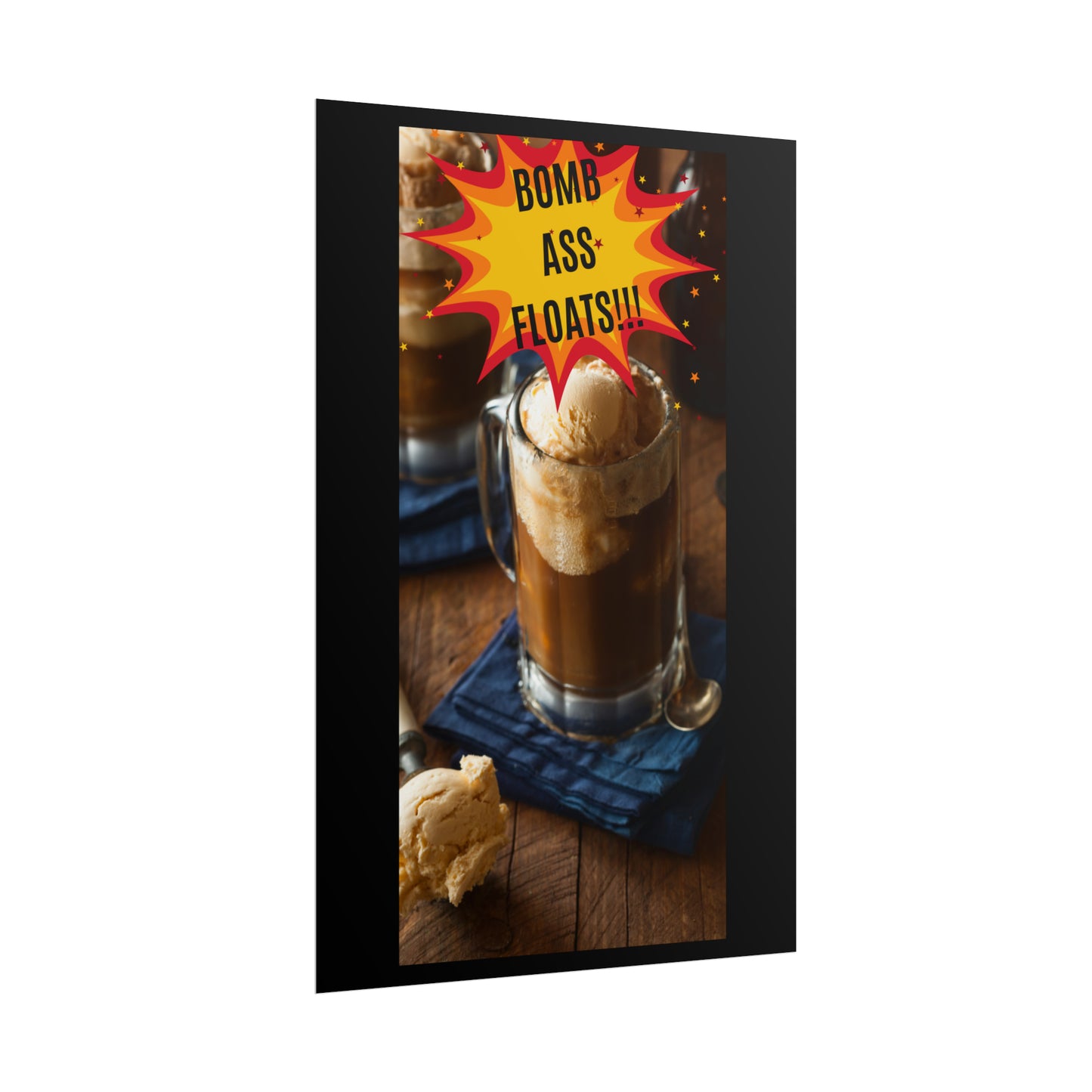 BOMB ASS ROOTBEER FLOATS-Rolled Posters