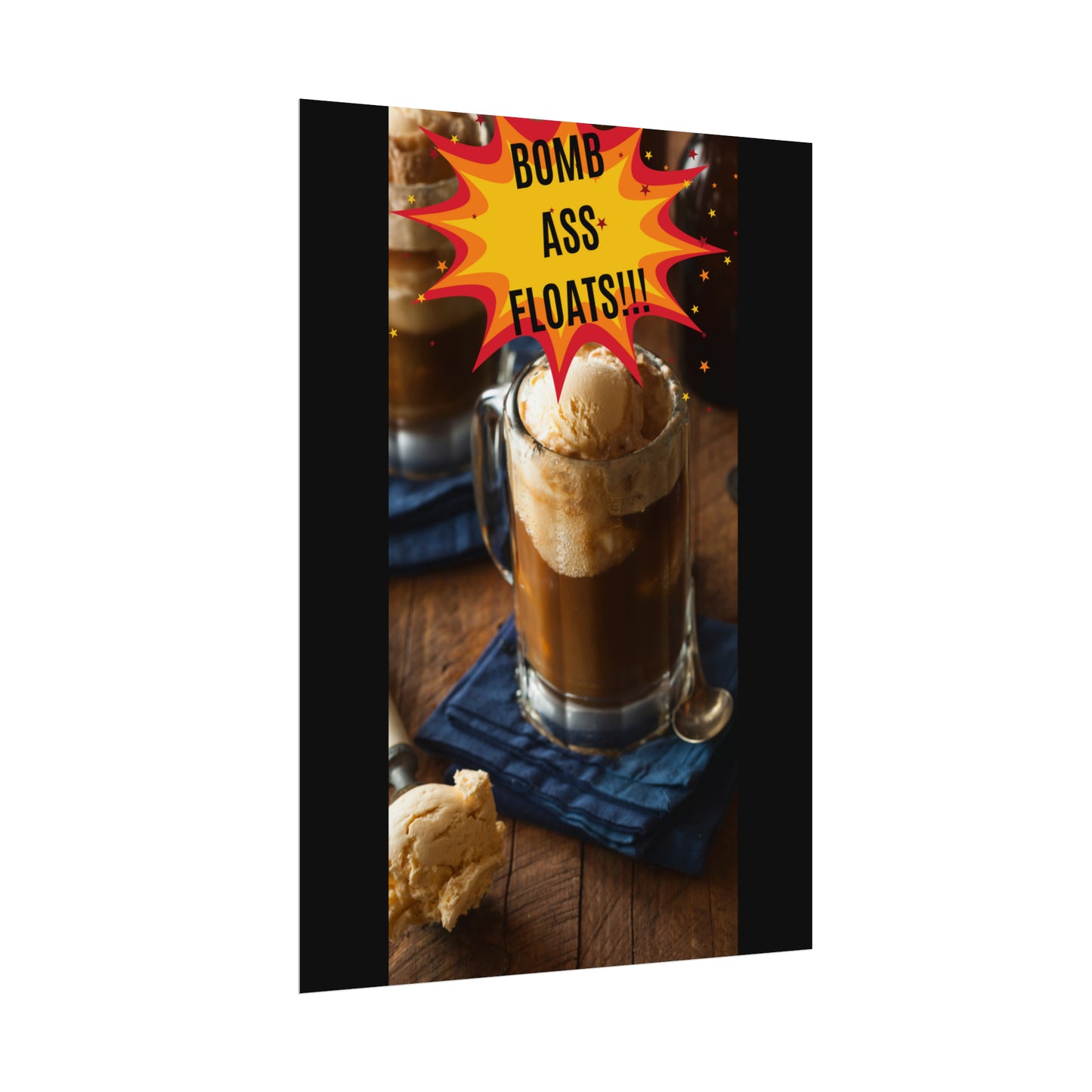 BOMB ASS ROOTBEER FLOATS-Rolled Posters