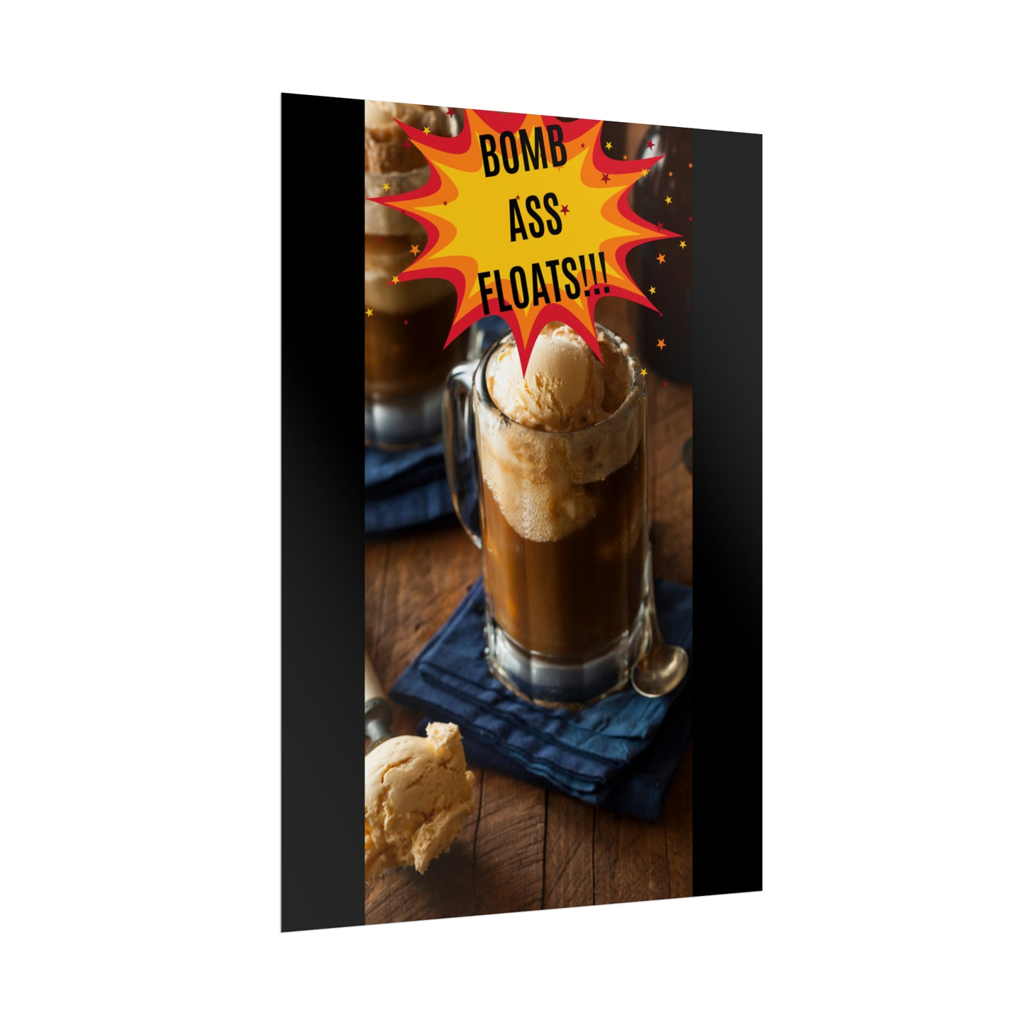 BOMB ASS ROOTBEER FLOATS-Rolled Posters