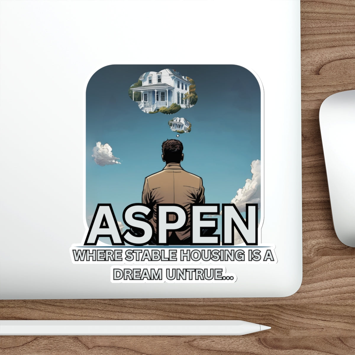 ASPEN STABLE HOUSING IS A DREAM UNTRUE-Die-Cut Stickers