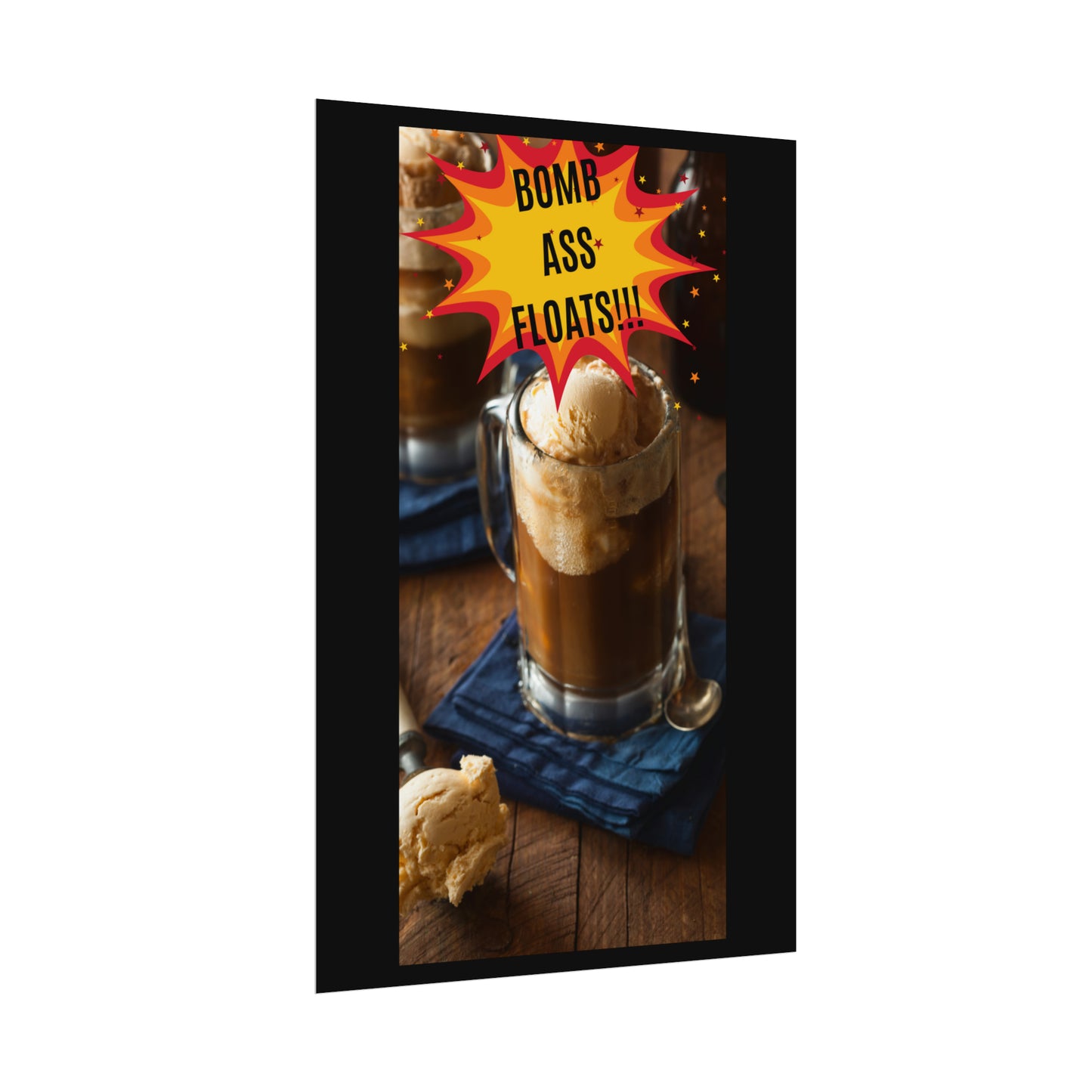 BOMB ASS ROOTBEER FLOATS-Rolled Posters