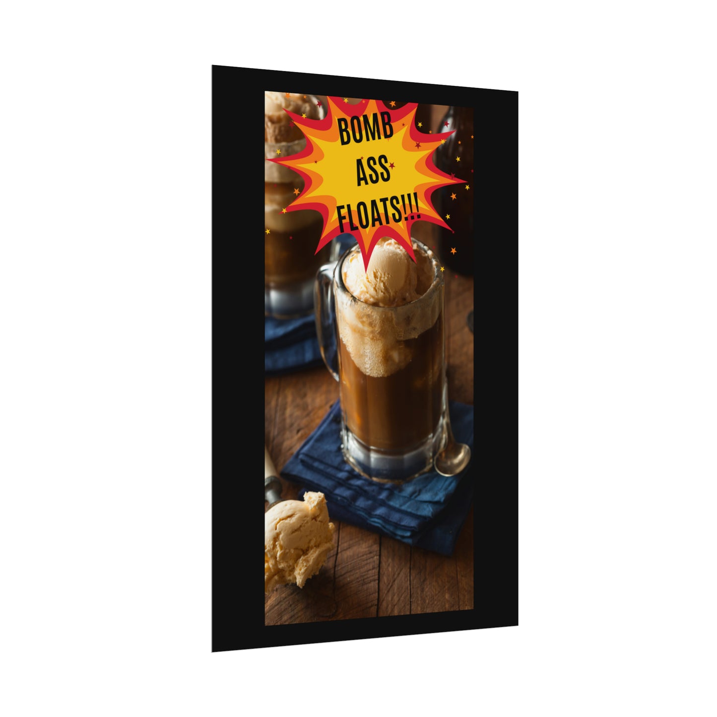 BOMB ASS ROOTBEER FLOATS-Rolled Posters