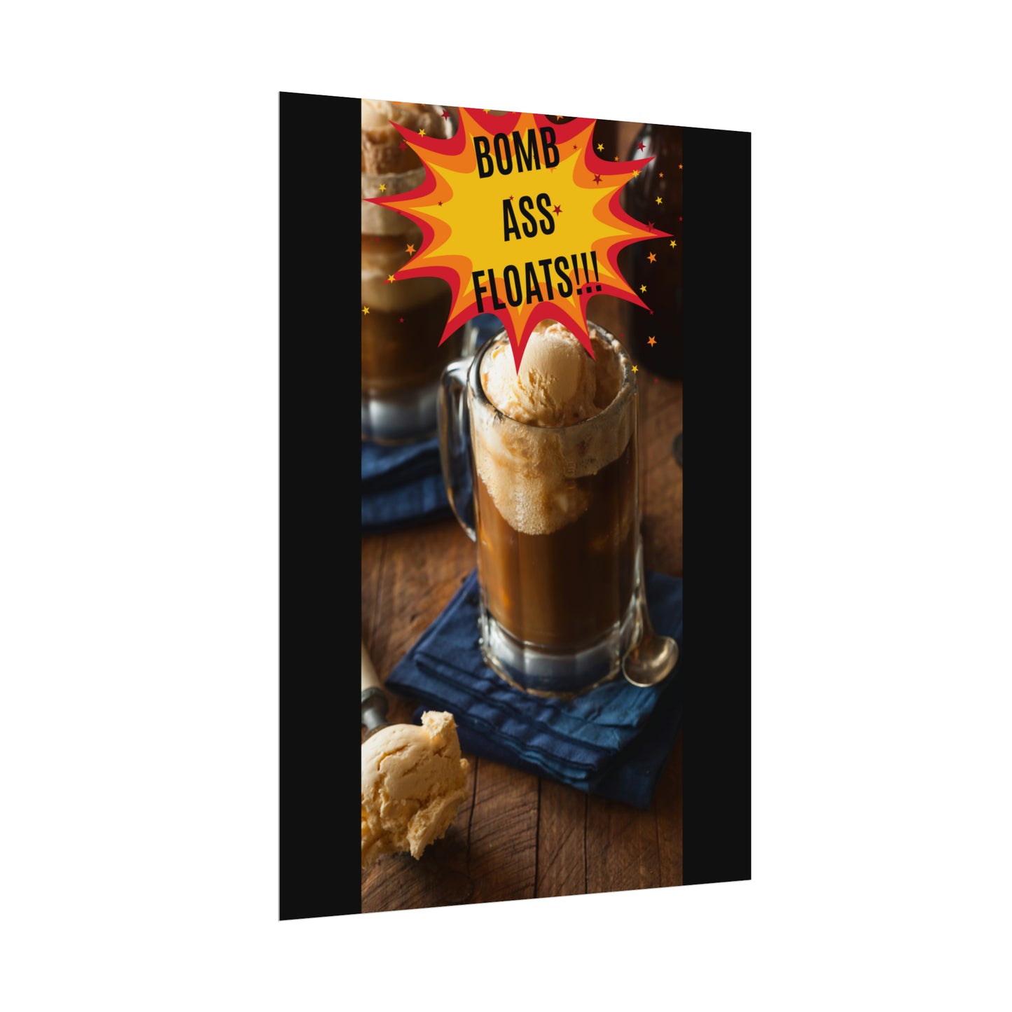 BOMB ASS ROOTBEER FLOATS-Rolled Posters