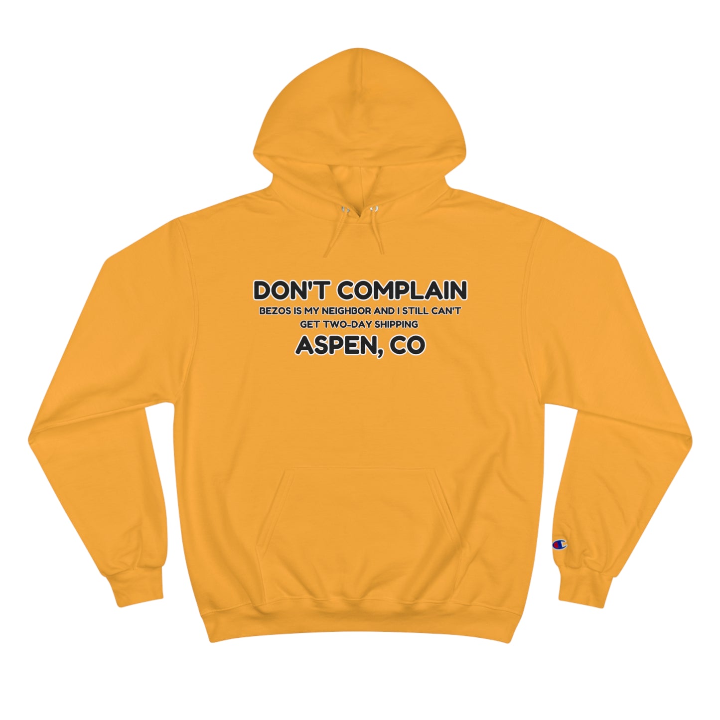 DONT COMPLAIN-BEZOS-ASPEN Champion Hoodie