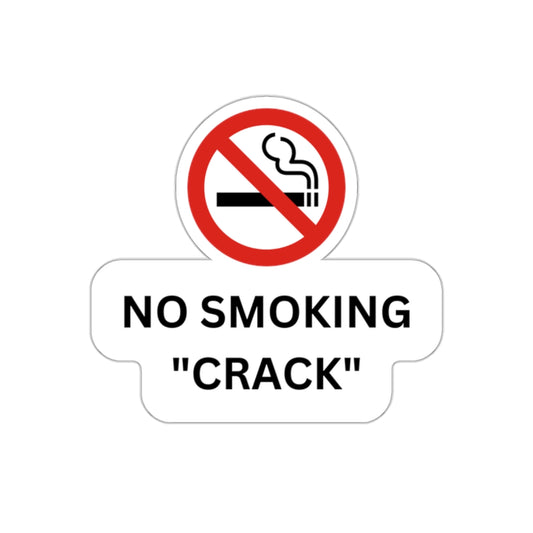 NO SMOKING "CRACK"-Die-Cut Stickers