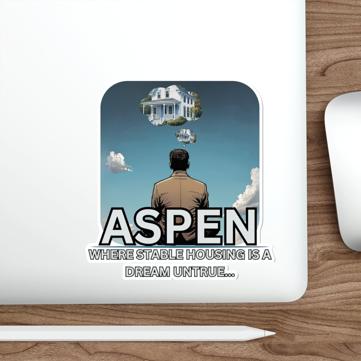 ASPEN STABLE HOUSING IS A DREAM UNTRUE-Die-Cut Stickers