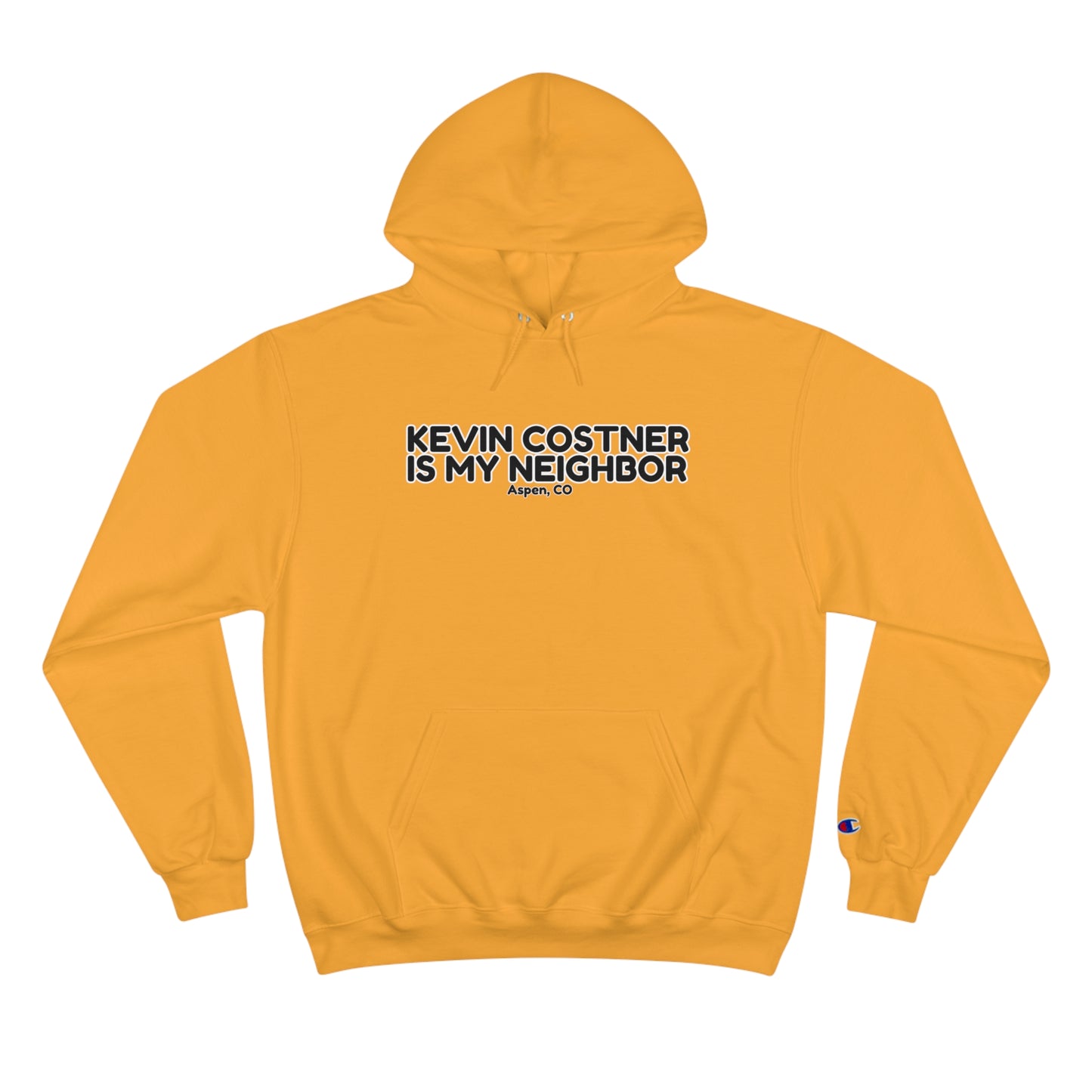 KEVIN COSTNER IS MY NEIGHBOR-Champion Hoodie