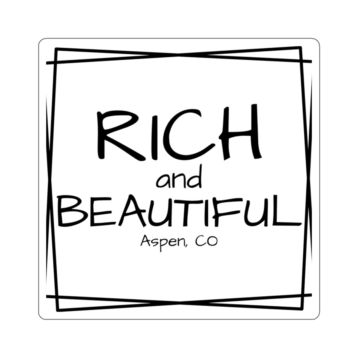 RICH AND BEAUTIFUL Die-Cut Stickers