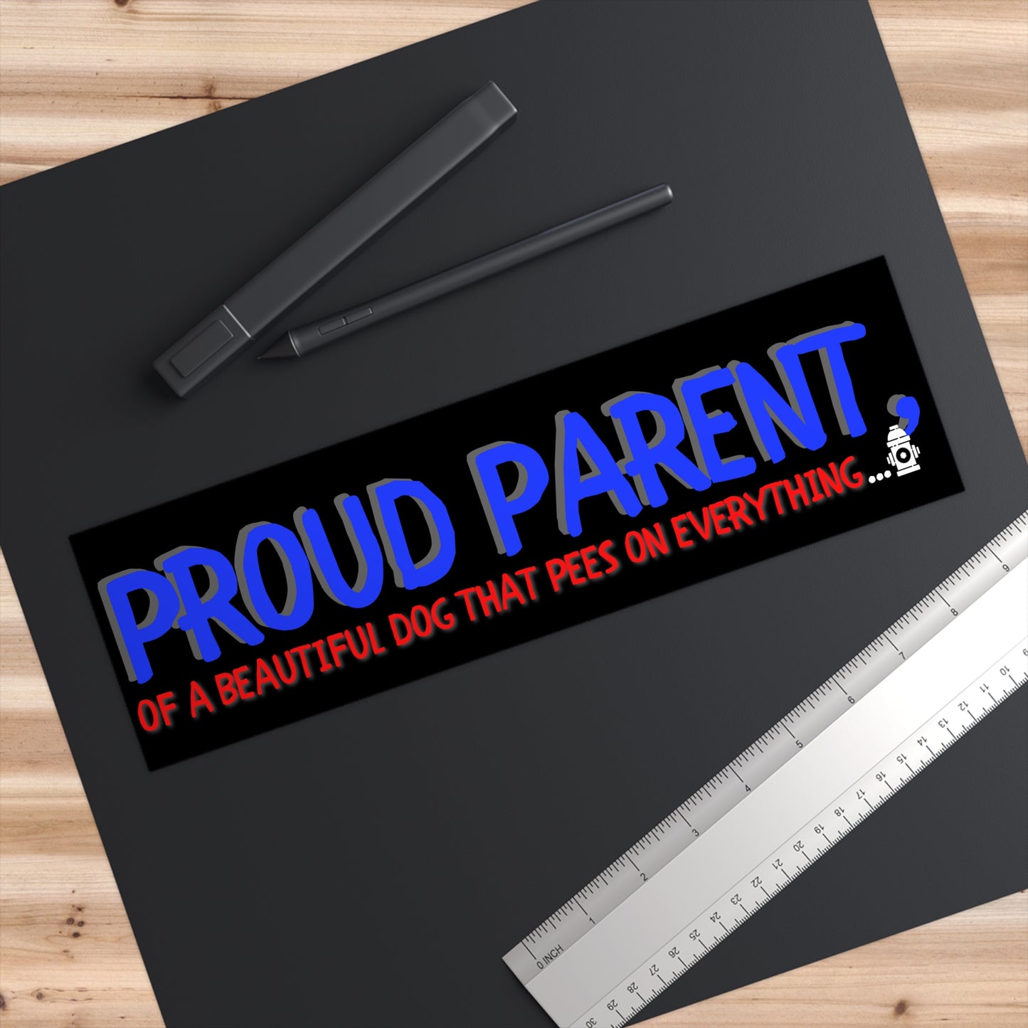 PROUD PARENT DOG PEES ON EVERYTHING-Bumper Stickers