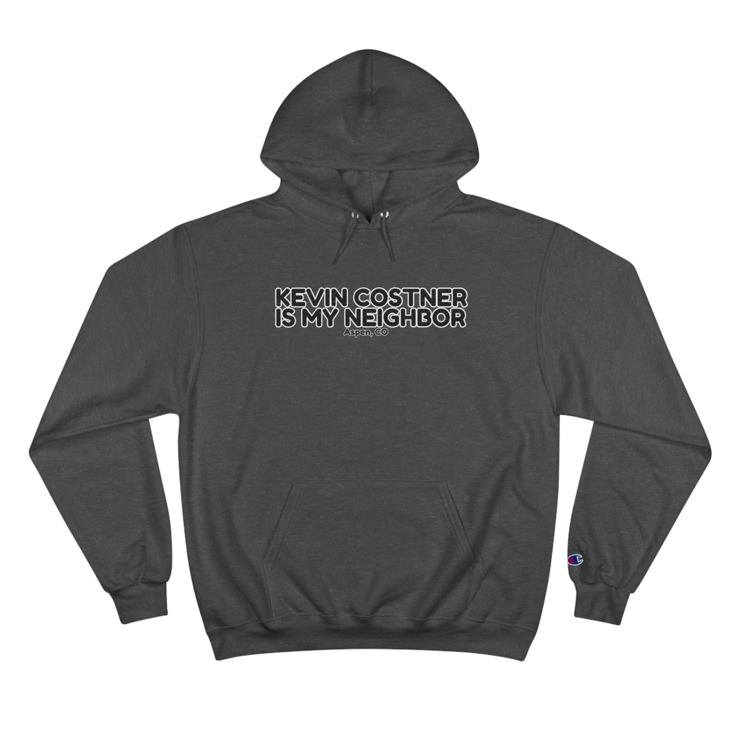 KEVIN COSTNER IS MY NEIGHBOR-Champion Hoodie