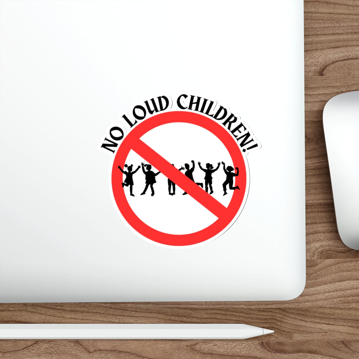 NO LOUD CHILDREN-Die-Cut Stickers